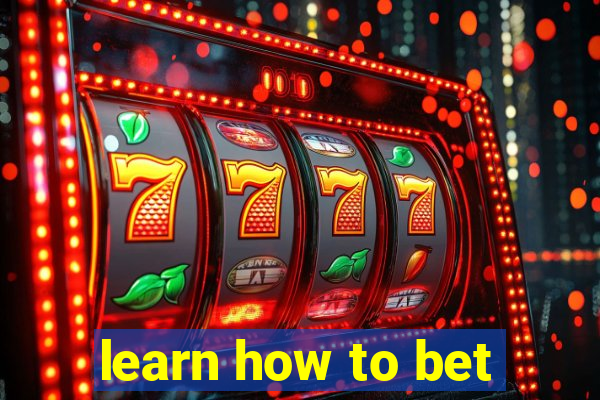 learn how to bet