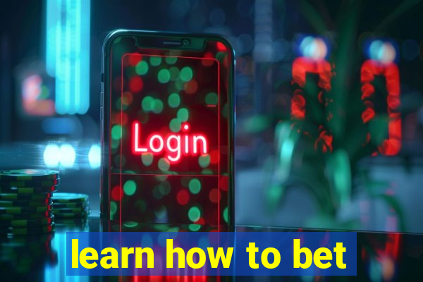 learn how to bet