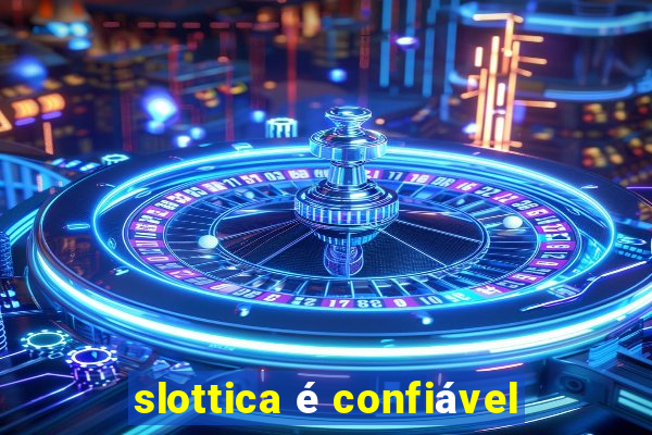 slottica é confiável