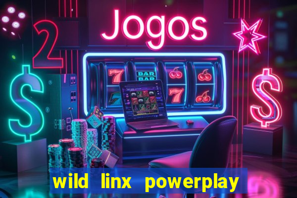 wild linx powerplay jackpot slot free