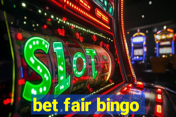 bet fair bingo