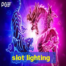 slot lighting