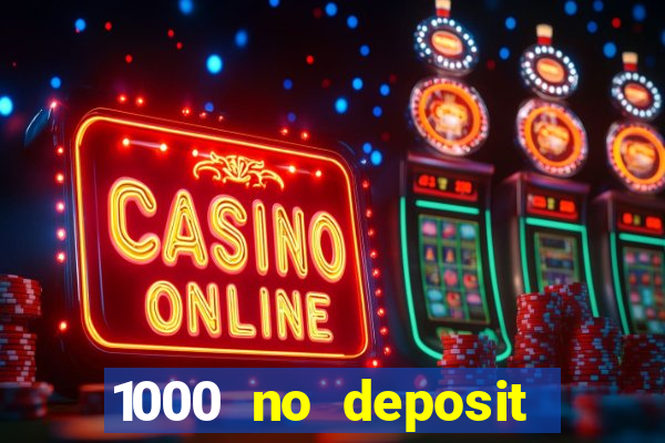 1000 no deposit bonus casino 2019