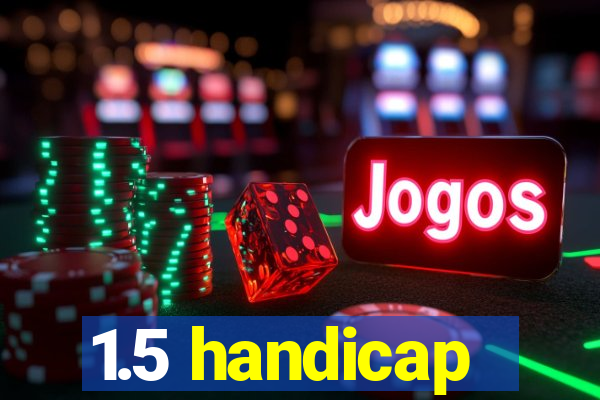 1.5 handicap