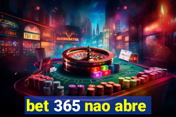 bet 365 nao abre