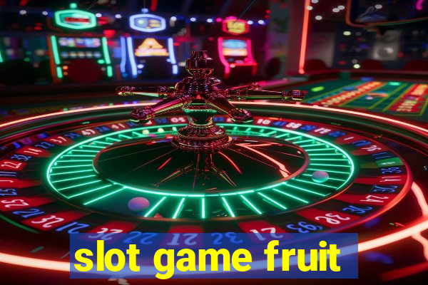 slot game fruit