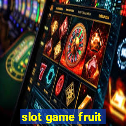 slot game fruit