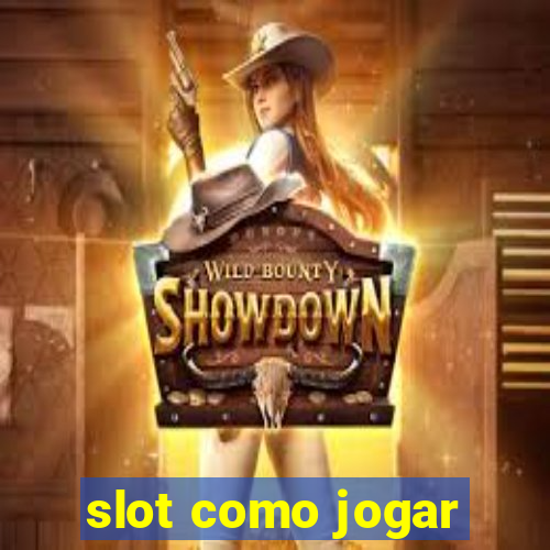 slot como jogar