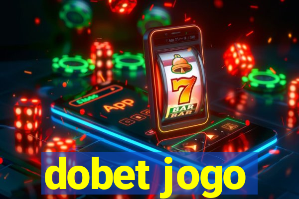 dobet jogo