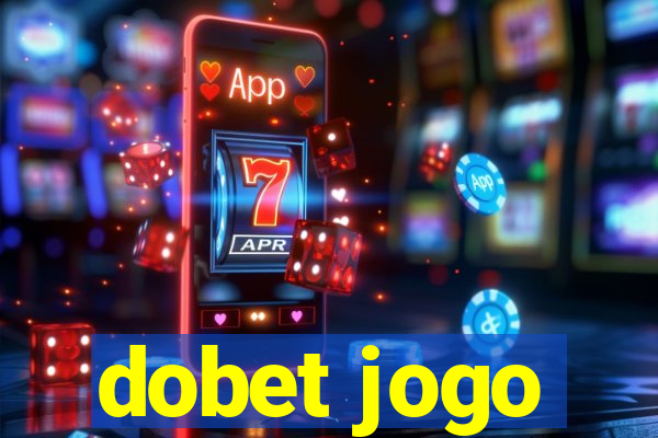 dobet jogo