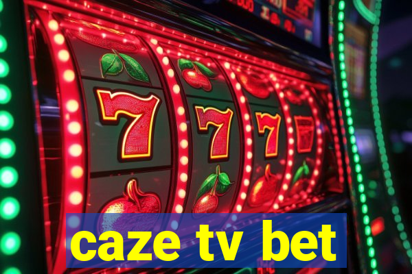 caze tv bet