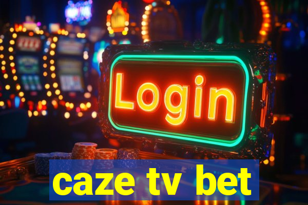 caze tv bet