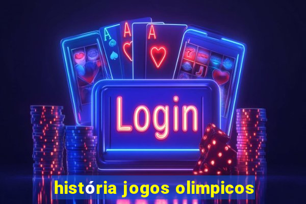 história jogos olimpicos