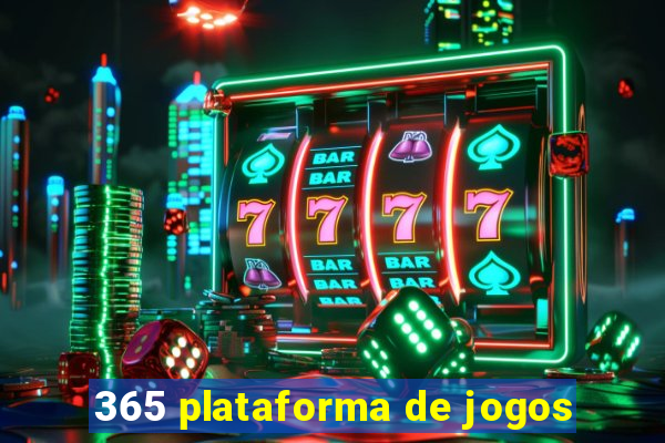 365 plataforma de jogos