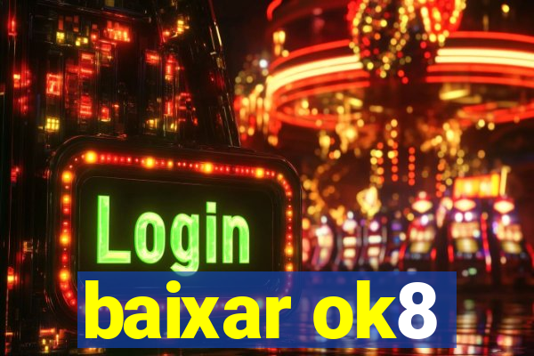 baixar ok8