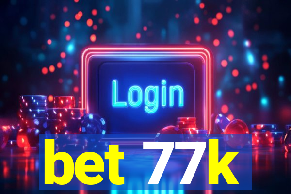 bet 77k