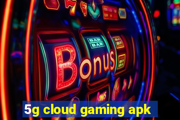 5g cloud gaming apk