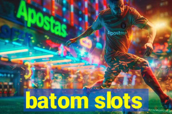 batom slots