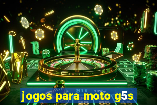 jogos para moto g5s