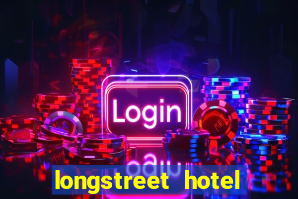 longstreet hotel and casino