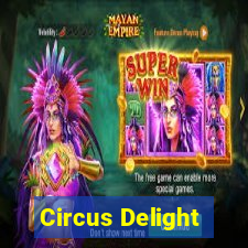 Circus Delight