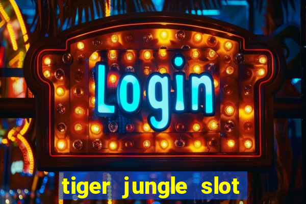 tiger jungle slot free play