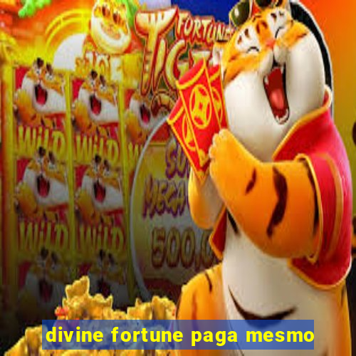 divine fortune paga mesmo