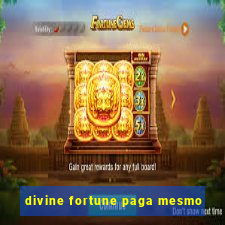 divine fortune paga mesmo