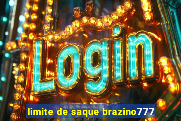 limite de saque brazino777