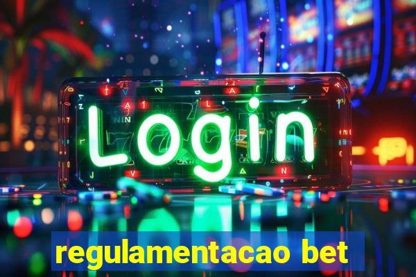 regulamentacao bet