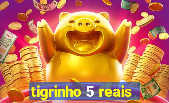 tigrinho 5 reais