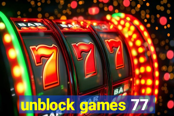 unblock games 77