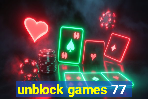 unblock games 77