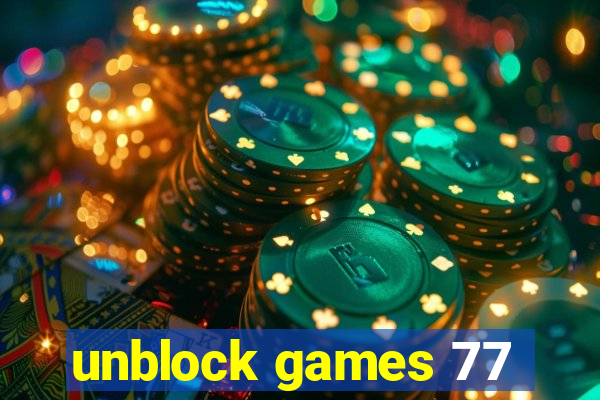 unblock games 77