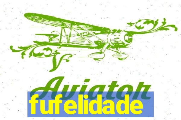 fufelidade