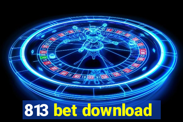 813 bet download