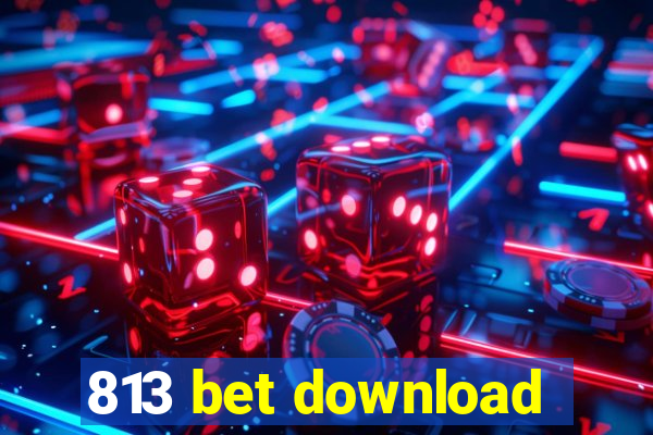 813 bet download