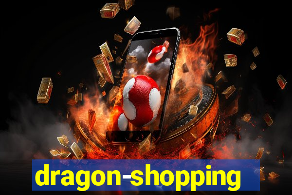 dragon-shopping