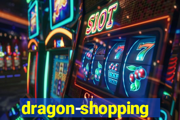 dragon-shopping