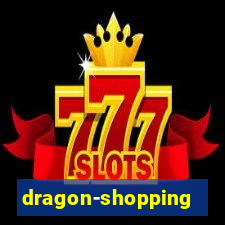 dragon-shopping