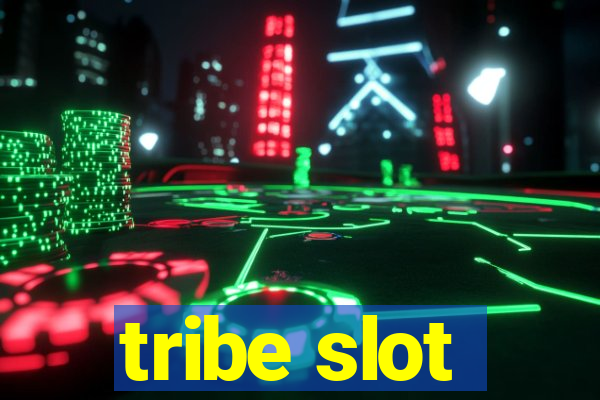 tribe slot