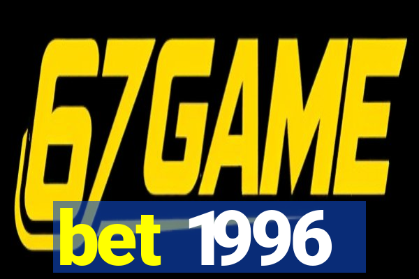 bet 1996