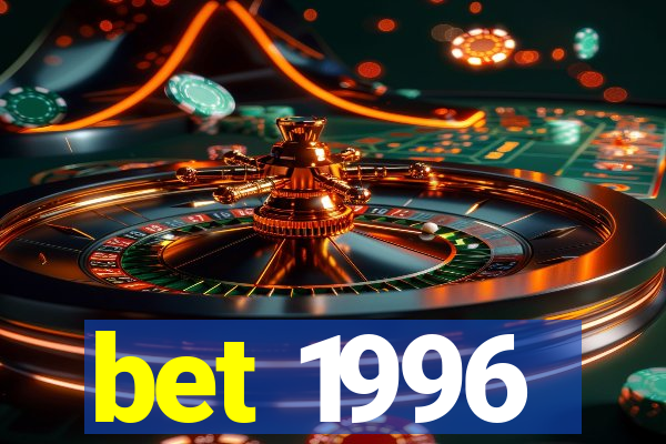 bet 1996