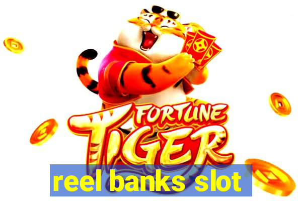 reel banks slot