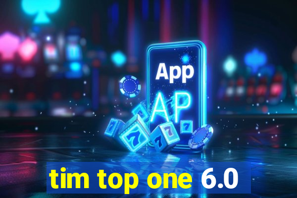 tim top one 6.0