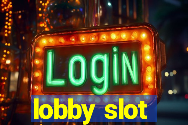 lobby slot