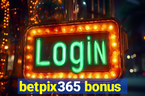 betpix365 bonus