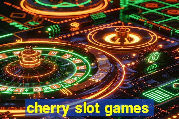 cherry slot games