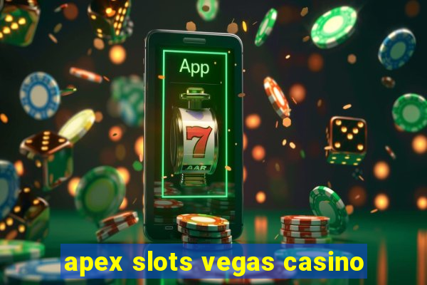 apex slots vegas casino