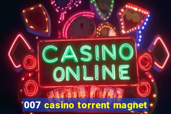 007 casino torrent magnet